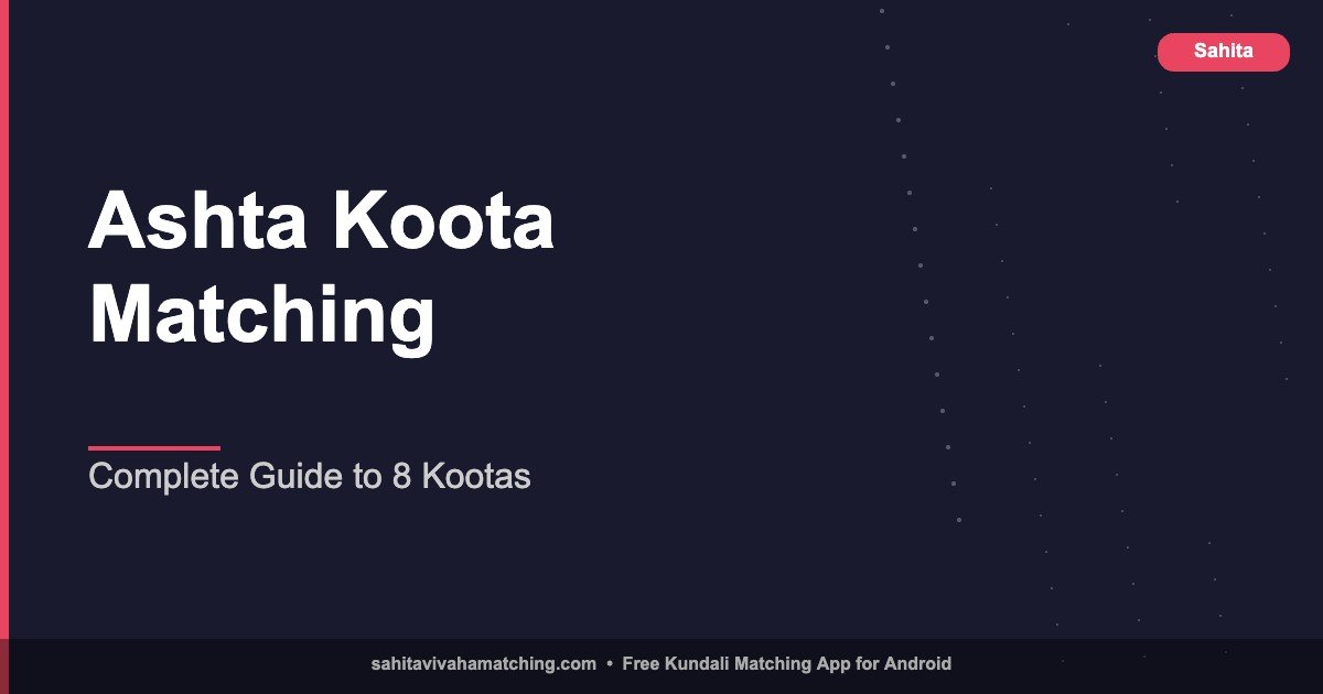 What is Ashta Koota Matching? Complete Guide to 8 Kootas in Vedic Astrology
