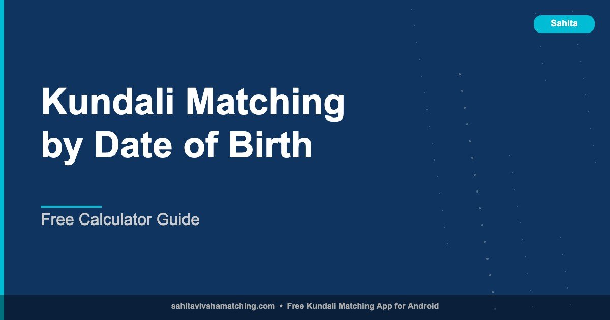 Kundali Matching by Date of Birth — Free Online Calculator