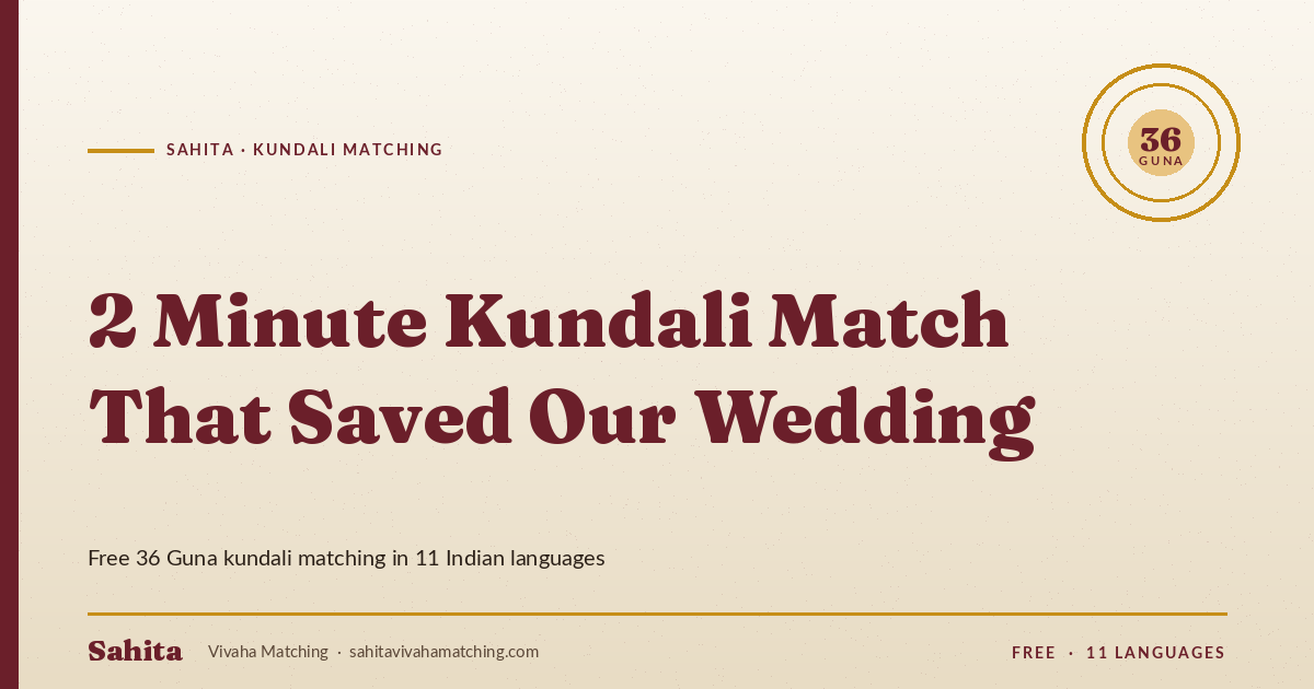 2 minute kundali match that saved our wedding — Sahita kundali matching