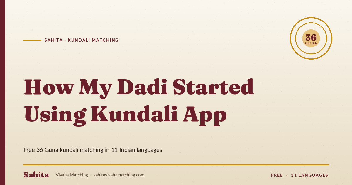 how my dadi started using kundali app — Sahita kundali matching