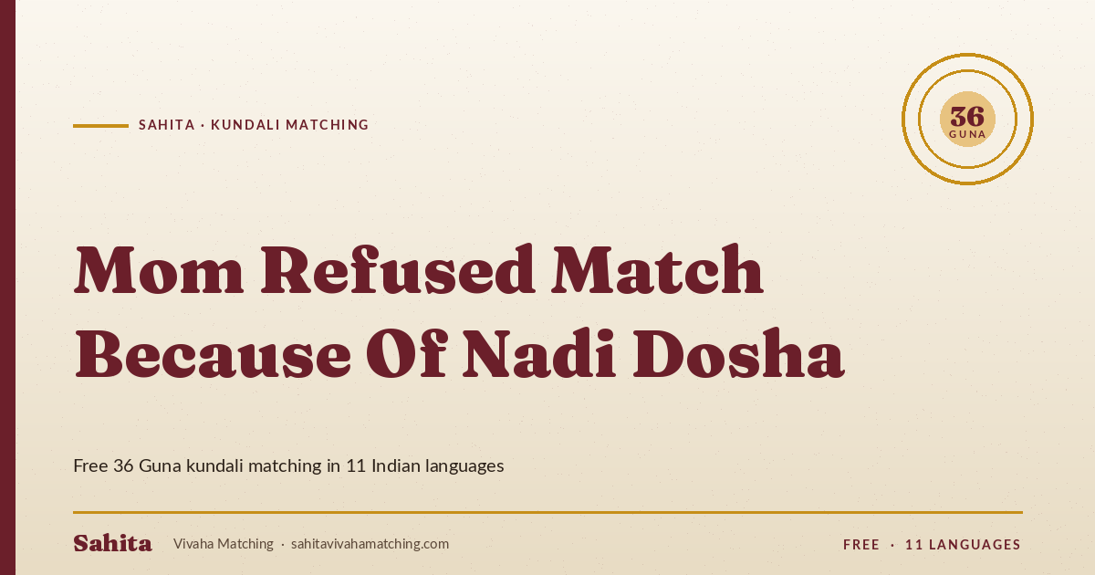 mom refused match because of nadi dosha — Sahita kundali matching