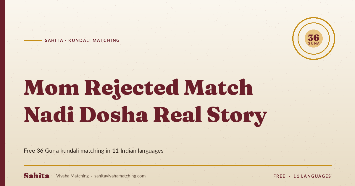mom rejected match nadi dosha real story — Sahita kundali matching