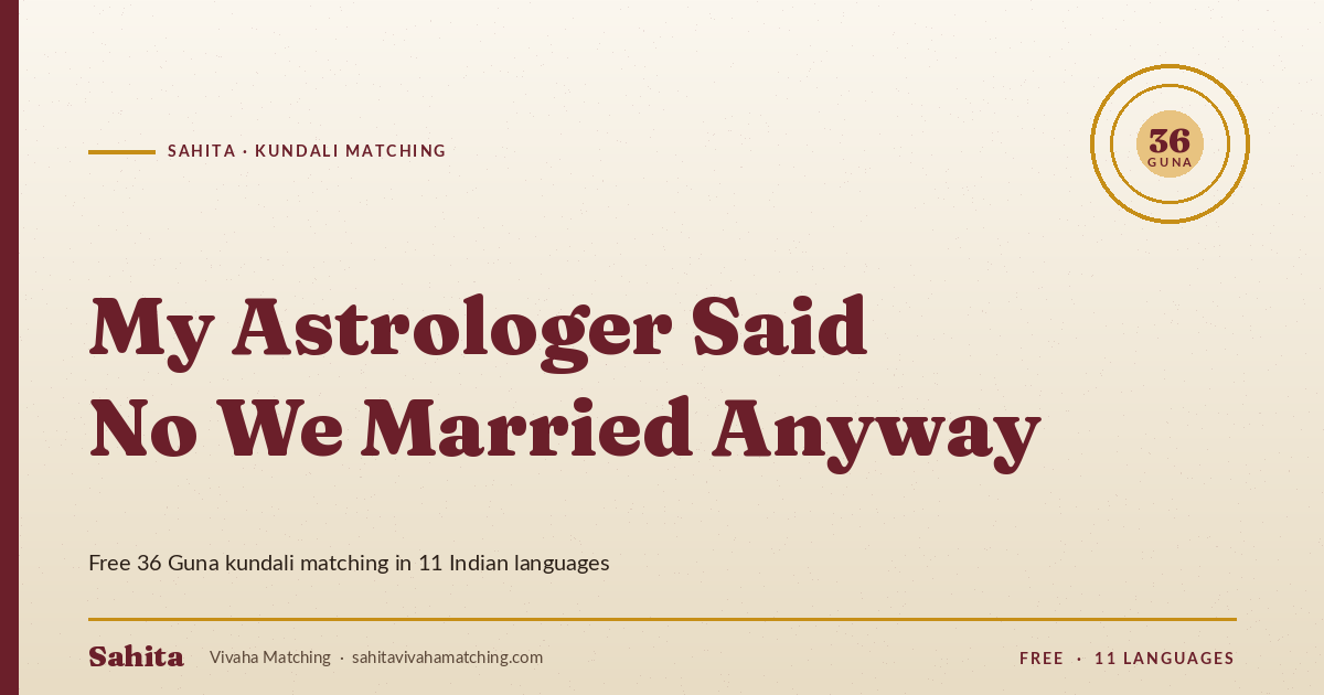 my astrologer said no we married anyway — Sahita kundali matching