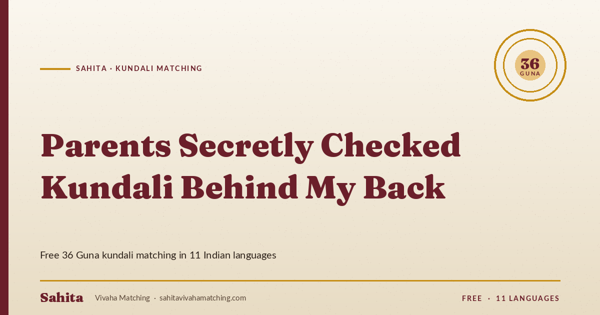 parents secretly checked kundali behind my back — Sahita kundali matching