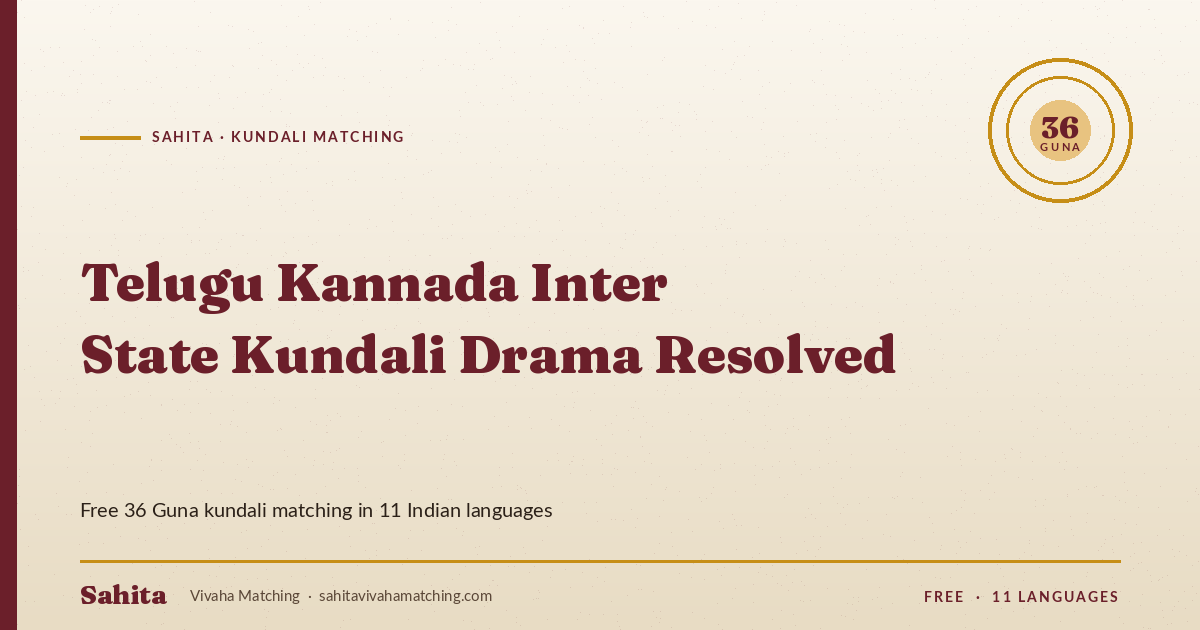telugu kannada inter state kundali drama resolved — Sahita kundali matching